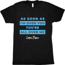 Load image into Gallery viewer, ALL OVER ME TEE