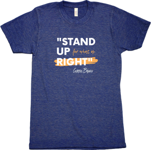 Stand Up 4 What is Right Tee